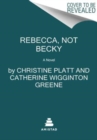 Rebecca, Not Becky : A Novel - Book