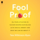 Fool Proof : How Fear of Playing the Sucker Shapes Our Selves and the Social Order-and What We Can Do About It - eAudiobook