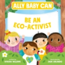 Ally Baby Can: Be an Eco-Activist - Book