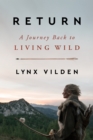 Return : A Journey Back to Living Wild - eBook