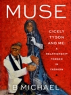 Muse : My Relationship with Cicely Tyson, Forged in Fashion - eBook