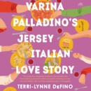 Varina Palladino's Jersey Italian Love Story : A Novel - eAudiobook