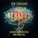 Nervous : Essays on Heritage and Healing - eAudiobook