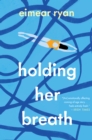 Holding Her Breath : A Novel - eBook