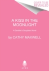 A Kiss in the Moonlight : A Gambler's Daughters Novel - Book
