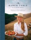The Ranch Table : Recipes from a Year of Harvests, Celebrations, and Family Dinners on a Historic California Ranch - eBook