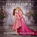 The Fiancee Farce : A Novel - eAudiobook