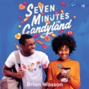 Seven Minutes in Candyland - eAudiobook
