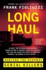 Long Haul : Hunting the Highway Serial Killers - Book