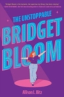 The Unstoppable Bridget Bloom - Book