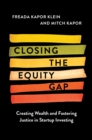 Closing the Equity Gap : Creating Wealth and Fostering Justice in Startup Investing - eBook