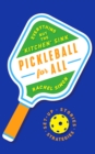 Pickleball for All : Everything but the "Kitchen" Sink - eBook