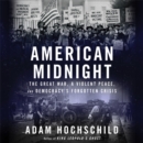 American Midnight : The Great War, a Violent Peace, and Democracy's Forgotten Crisis - eAudiobook