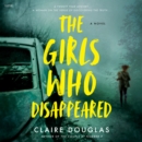 The Girls Who Disappeared : A Novel - eAudiobook