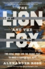 The Lion and the Fox : Two Rival Spies and the Secret Plot to Build a Confederate Navy - Book