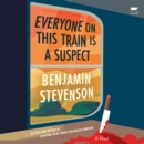 Everyone on This Train Is a Suspect : A Novel - eAudiobook