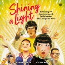 Shining a Light : Celebrating 40 Asian Americans and Pacific Islanders Who Changed the World - eAudiobook