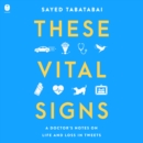 These Vital Signs : A Doctor's Notes on Life and Loss in Tweets - eAudiobook