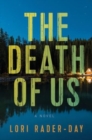 The Death of Us : A Novel - Book
