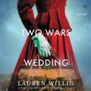 Two Wars and a Wedding : A Novel - eAudiobook