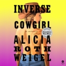 Inverse Cowgirl : A Memoir - eAudiobook