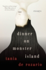 Dinner on Monster Island : Essays - eBook
