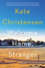 Welcome Home, Stranger : A Novel - eBook