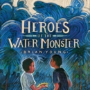 Heroes of the Water Monster - eAudiobook