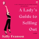 A Lady's Guide to Selling Out : A Novel - eAudiobook