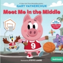 Meet Me in the Middle : A VeeFriends Book - Book