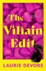 The Villain Edit : A Novel - Book