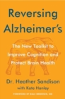 Reversing Alzheimer's : The New Toolkit to Improve Cognition and Protect Brain Health - Book