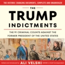 The Trump Indictments : The 91 Criminal Counts Against the Former President of the United States - eAudiobook