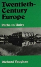 Twentieth-Century Europe : Paths to Unity - Book