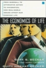 The Economics of Life: From Baseball to Affirmative Action to Immigration, How Real-World Issues Affect Our Everyday Life - Book