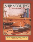 Ship Modeling from Scratch: Tips and Techniques for Building Without Kits - Book