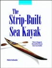 The Strip-Built Sea Kayak: Three Rugged, Beautiful Boats You Can Build - Book