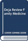 Deja Review Family Medicine, 2nd Edition (Int'l Ed) - Book