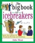The Big Book of Icebreakers: Quick, Fun Activities for Energizing Meetings and Workshops - Book