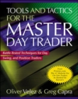 Tools and Tactics for the Master DayTrader: Battle-Tested Techniques for Day,  Swing, and Position Traders - Book