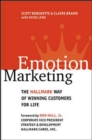 Emotion Marketing: The Hallmark Way of Winning Customers for Life - Book
