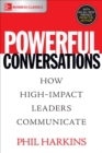Powerful Conversations: How High Impact Leaders Communicate - eBook