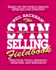 The SPIN Selling Fieldbook: Practical Tools, Methods, Exercises and Resources - eBook