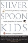 Silver Spoon Kids : How Successful Parents Raise Responsible Children - eBook
