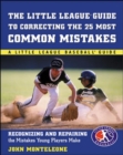 Little League Baseball Guide to Correcting the 25 Most Common Mistakes - eBook