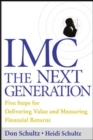 IMC, The Next Generation : Five Steps for Delivering Value and Measuring Returns Using Marketing Communication - eBook