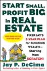 Start Small, Profit Big in Real Estate: Fixer Jay's 2-Year Plan for Building Wealth - Starting from Scratch - Book