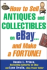 How to Sell Antiques and Collectibles on eBay... And Make a Fortune! - Book