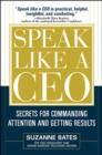 Speak Like a CEO: Secrets for Commanding Attention and Getting Results - Book