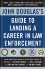 John Douglas's Guide to Landing a Career in Law Enforcement - eBook